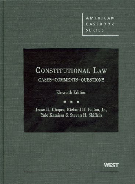 Constitutional Law: Cases Comments and Questions,11th (American Casebook) (American Casebook Series)