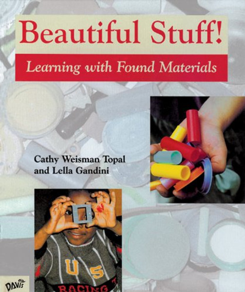 Beautiful Stuff!: Learning with Found Materials