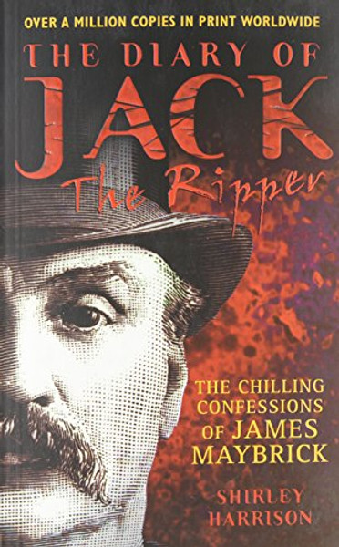 The Diary of Jack the Ripper: The Chilling Confessions of James Maybrick