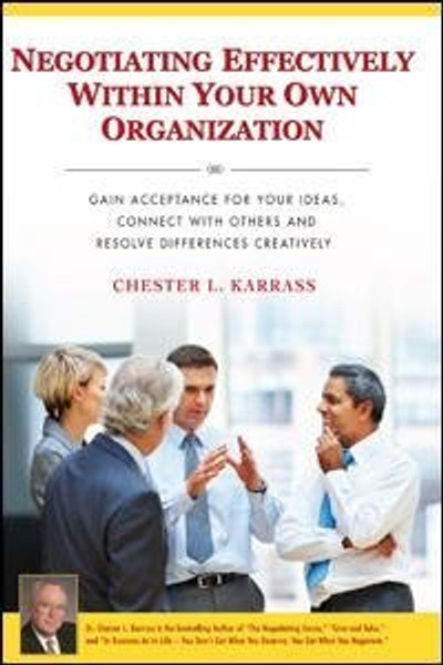 Negotiating Effectively Within Your Own Organization
