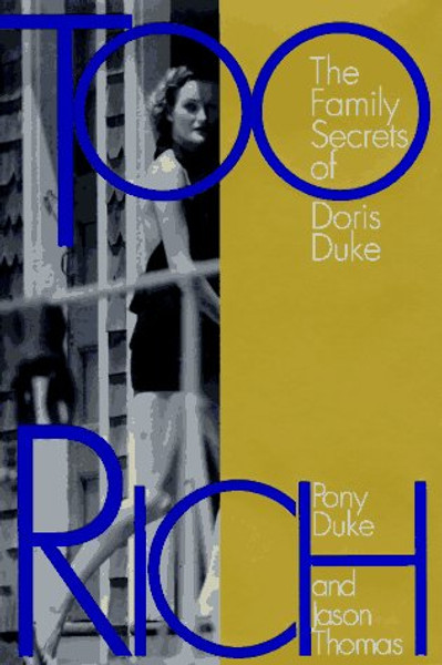 Too Rich: The Family Secrets of Doris Duke