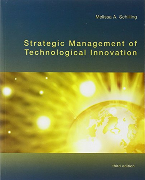 Strategic Management of Technological Innovation, 3rd Edition