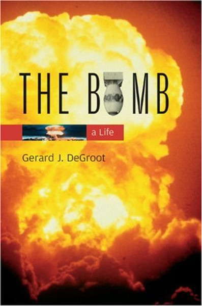 The Bomb: A Life