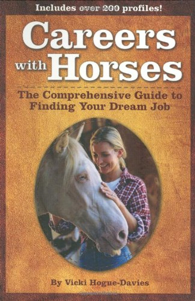 Careers with Horses: The Comprehensive Guide to Finding Your Dream Job