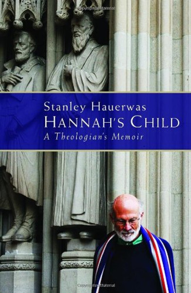 Hannah's Child: A Theologian's Memoir