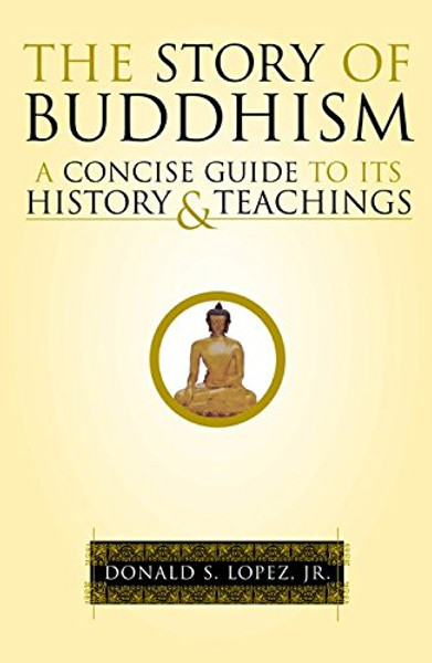 The Story of Buddhism: A Concise Guide to Its History & Teachings