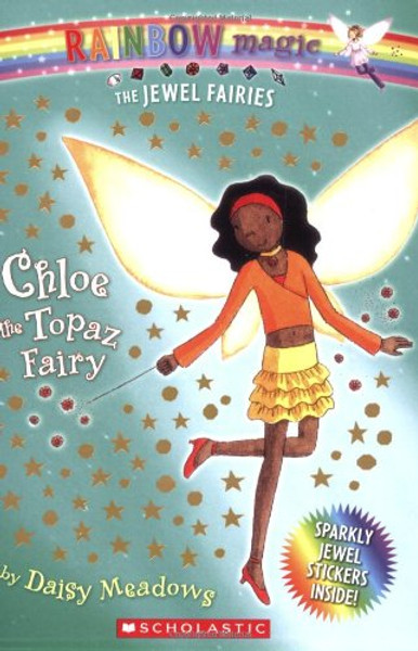 Chloe: The Topaz Fairy (Rainbow Magic: The Jewel Fairies # 4)