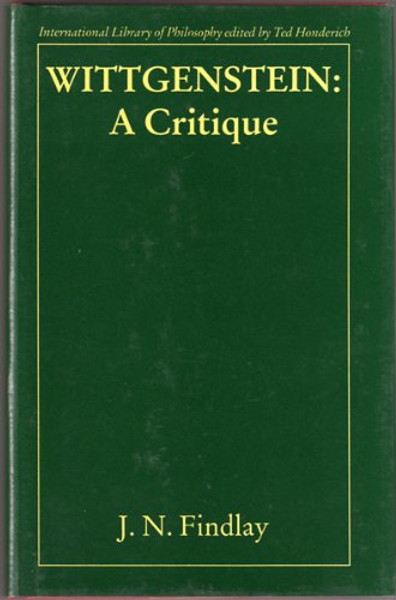 Wittgenstein: A Critique (International Library of Philosophy)