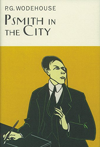 Psmith in the City (Everyman Wodehouse)