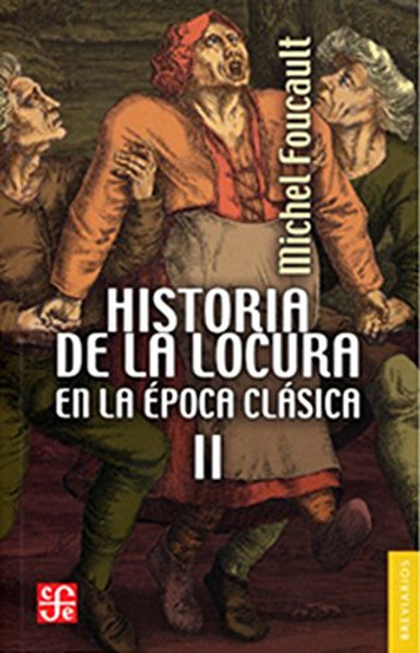 2: Historia de la locura en la poca clsica, II (Psiquiatria y Psicologia) (Spanish Edition)