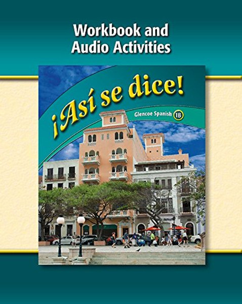 As se dice! Level 1B, Workbook and Audio Activities (GLENCOE SPANISH) (Spanish Edition)