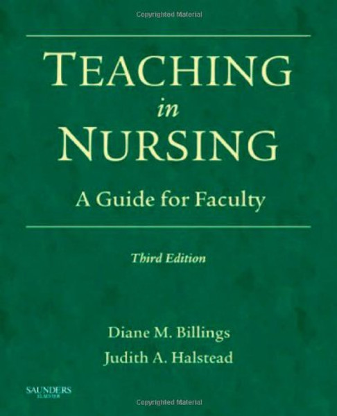 Teaching in Nursing: A Guide for Faculty, 3e (Billings, Teaching in Nursing: A Guide for Faculty)