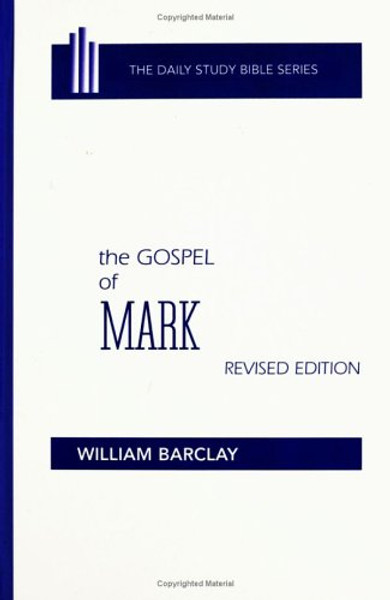 The Gospel of Mark (The Daily Study Bible Series. -- Rev. Ed)