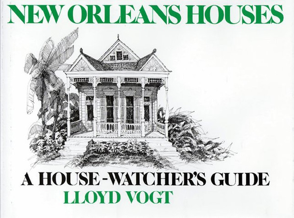 New Orleans Houses: A House-Watchers Guide