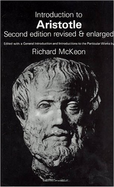 Introduction to Aristotle: Edited with a General Introduction and Introductions to the Particular Works by Richard McKeon, 2nd Revised & Enlarged  Edition