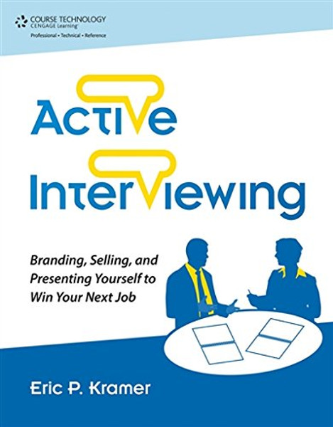 Active Interviewing: Branding, Selling, and Presenting Yourself to Win Your Next Job (TEST series page)