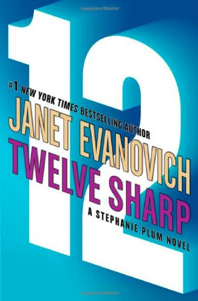 Twelve Sharp (A Stephanie Plum Novel) (Stephanie Plum Novels)