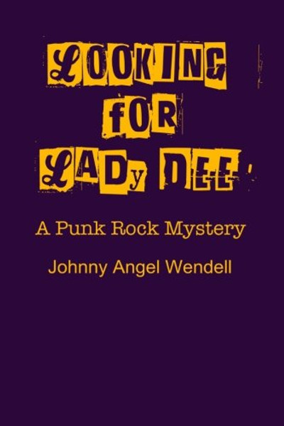 Looking For Lady Dee: A Punk Rock Mystery