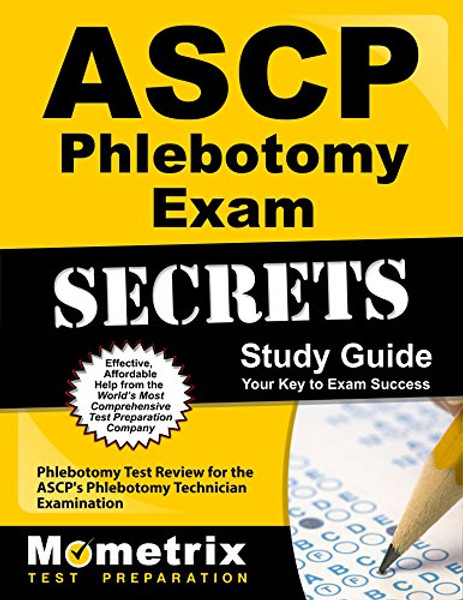 ASCP Phlebotomy Exam Secrets Study Guide: Phlebotomy Test Review for the ASCP's Phlebotomy Technician Examination (Mometrix Secrets Study Guides)