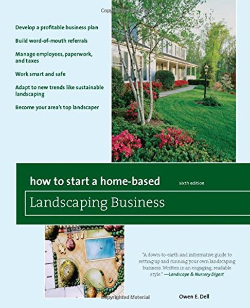 How to Start a Home-Based Landscaping Business, 6th Edition (How to Start a Home-Based Business)