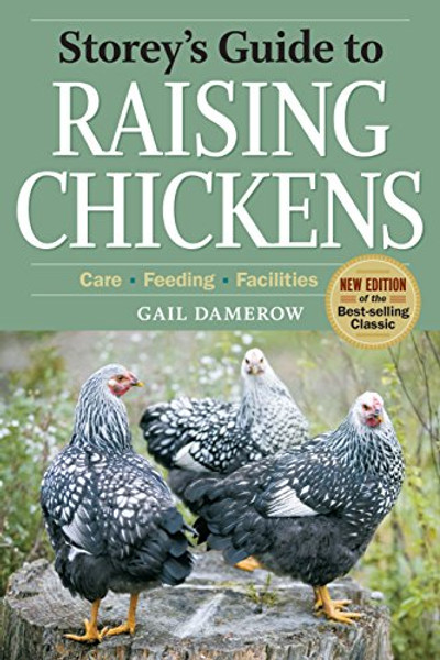 Storey's Guide to Raising Chickens, 3rd Edition: Care, Feeding, Facilities