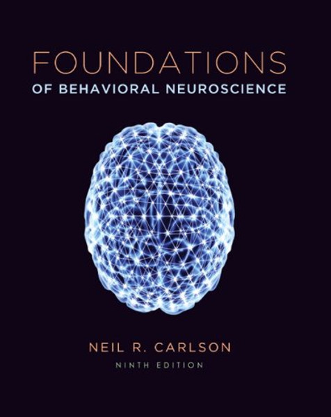 Foundations of Behavioral Neuroscience (9th Edition)