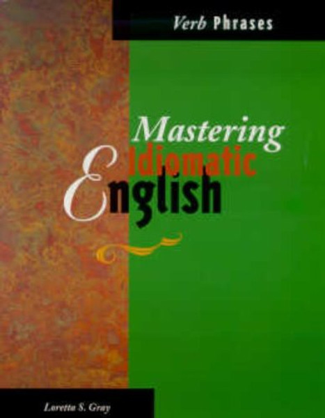 Mastering Idiomatic English - Verb Phrases