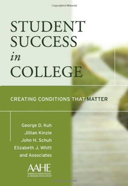 Student Success in College: Creating Conditions That Matter