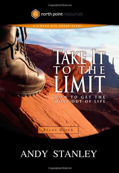 Take It to the Limit Study Guide: How to Get the Most Out of Life (North Point Resources)
