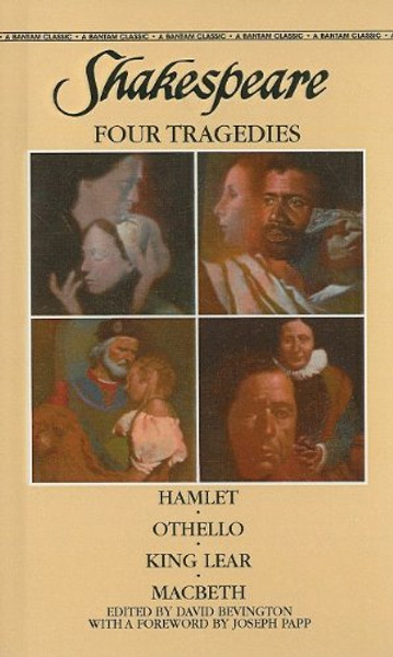 Shakespeare: Four Tragedies: Hamlet/Othello/King Lear/Macbeth (Bantam Classics)