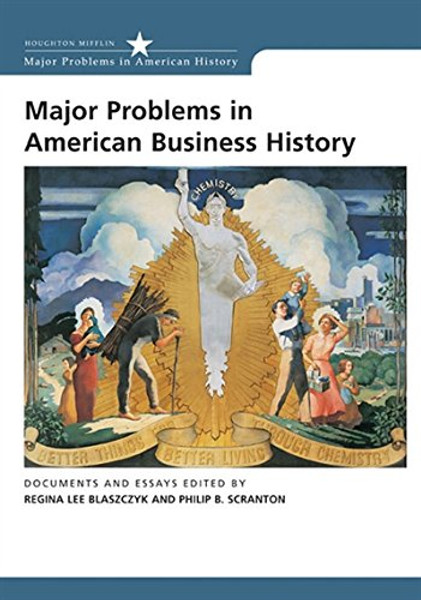 Major Problems in American Business History: Documents and Essays (Major Problems in American History Series)