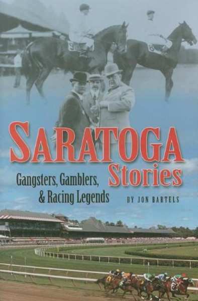 Saratoga Stories: Gangsters, Gamblers & Racing Legends