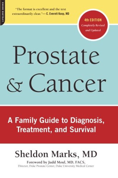 Prostate and Cancer: A Family Guide to Diagnosis, Treatment, and Survival