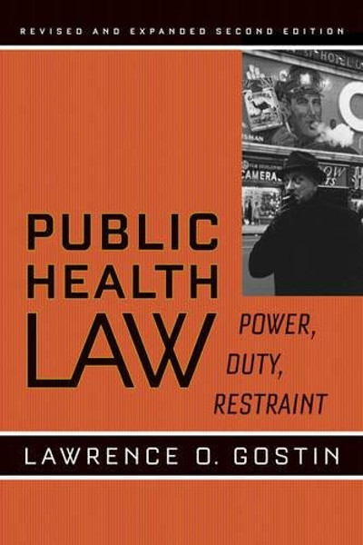 Public Health Law: Power, Duty, Restraint (California/Milbank Books on Health and the Public)