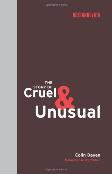 The Story of Cruel and Unusual (Boston Review Books)