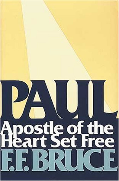 Paul: Apostle of the Heart Set Free