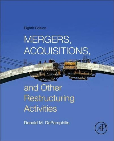 Mergers, Acquisitions, and Other Restructuring Activities, Eighth Edition