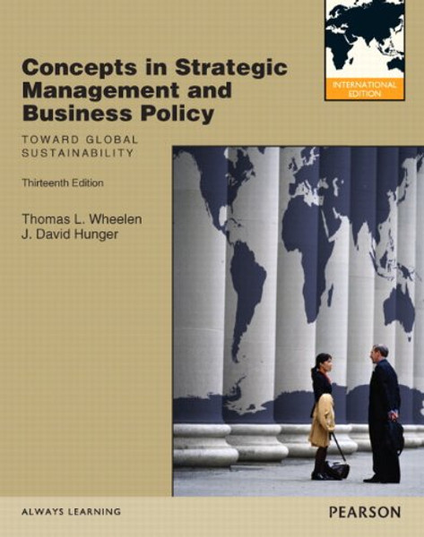 Concepts in Strategic Management and Business Policy: Toward Global Sustainability: International Version