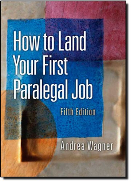 How to Land Your First Paralegal Job (5th Edition)