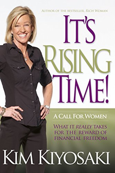 It's Rising Time!: What It Really Takes To Reach Your Financial Dreams