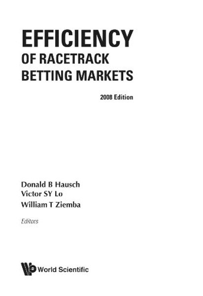 Efficiency Of Racetrack Betting Markets (2008 Edition) (World Scientific Handbook in Financial Economics Series)