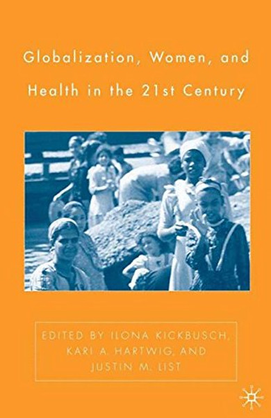Globalization, Women, and Health in the Twenty-First Century