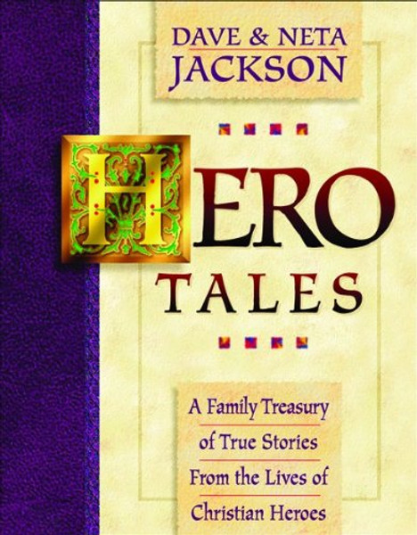 1: Hero Tales: A Family Treasury of True Stories from the Lives of Christian Heroes