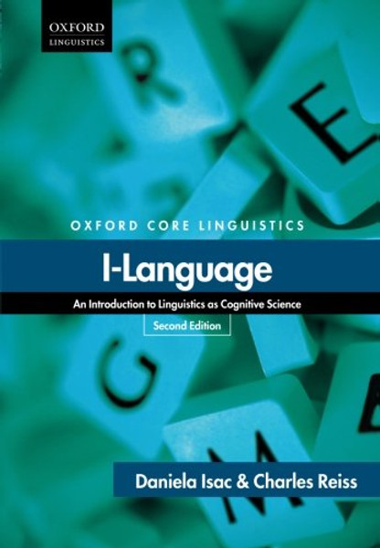 I-Language: An Introduction to Linguistics as Cognitive Science (Oxford Core Linguistics)