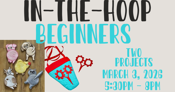 BEGINNER IN-THE-HOOP EVENING CLASS