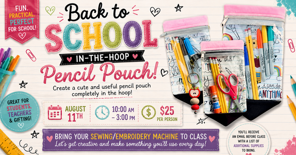 BACK TO SCHOOL IN-THE-HOOP PENCIL POUCH CLASS