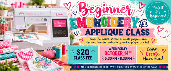 BEGINNER EMBROIDERY AND APPLIQUE CLASS