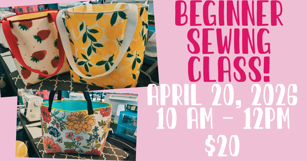 BEGINNER SEWING CLASS