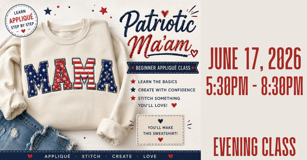 PATRIOTIC MAMA - EVENING APPLIQUE CLASS