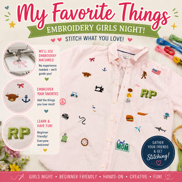 “My Favorite Things” Embroidery Girls’ Night! – Stitch What You Love